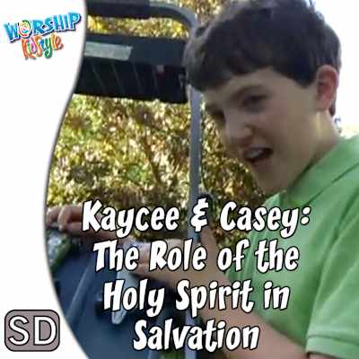 Lifeway Kids Worship: Kaycee and Casey: The Role of the Holy Spirit In Salvation - Application Video Save Now