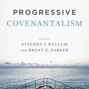 Progressive Covenantalism Limited Offer