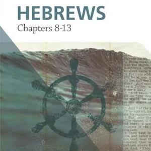 Don’t Miss Out eBook - Explore the Bible: Hebrews: Chapters 8-13 Group Bible Study