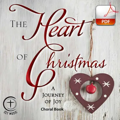 The Heart of Christmas - Downloadable Choral Book (Min. 10) New Release