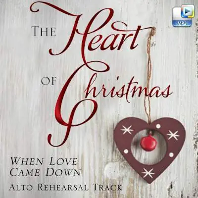 When Love Came Down - Downloadable Alto Rehearsal Track Hassle-Free Returns