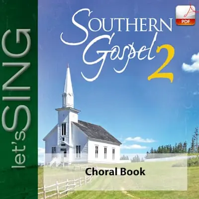 Let's Sing Southern Gospel, Volume 2 - Downloadable Choral Book (Min. 10) Trending