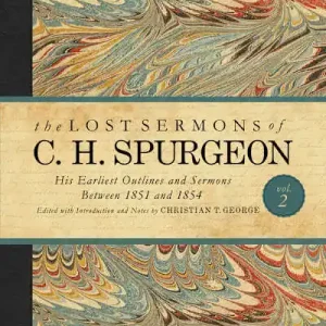 The Lost Sermons of C. H. Spurgeon Volume II Genuine