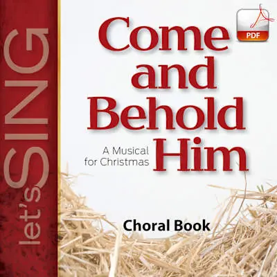 Place Order Come and Behold Him - Downloadable Choral Book (Min. 10)