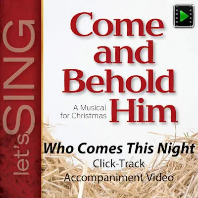 Worldwide Shipping Who Comes This Night -  Downloadable Click-Track Accompaniment Videos