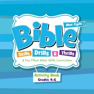 Bible Skills, Drills, & Thrills: Blue Cycle - Grades 4-6 Activity Book Today Only