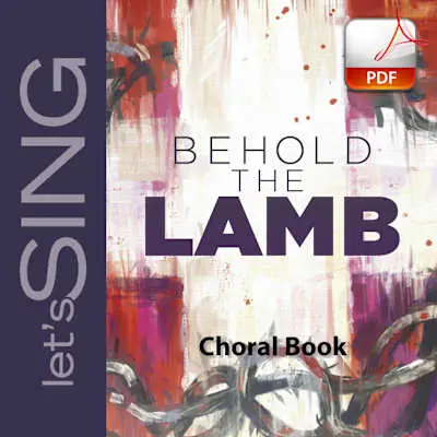 Behold the Lamb - Downloadable Choral Book (Min. 10) Discount