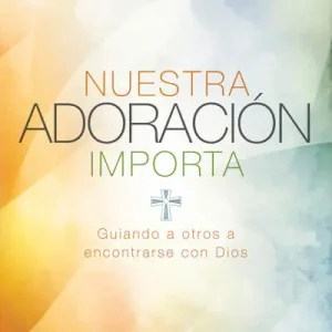 Reduced Price Nuestra adoración importa