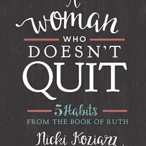 Original A Woman Who Doesn't Quit - Bible Study Book