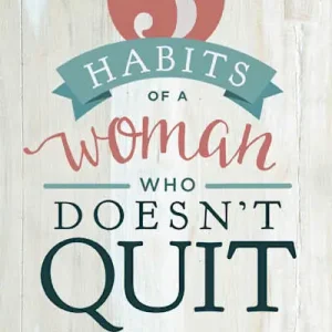 Best Choice 5 Habits of a Woman Who Doesn't Quit