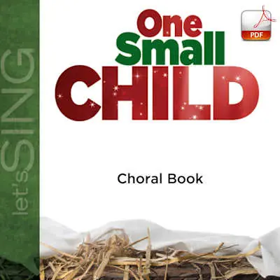 One Small Child - Downloadable Choral Book (Min. 10) Top Pick