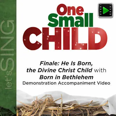 Special Offer Finale: He Is Born, the Divine Christ Child with Born in Bethlehem - Downloadable Demonstration Accompaniment Video