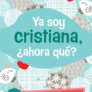 Editor’s Pick eBook - Ya Soy Cristiana–¿Ahora Qué?