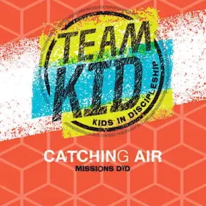 TeamKID: Catching Air - Missions DVD Buy Today