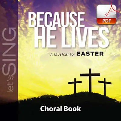 Professional Grade Because He Lives - Downloadable Choral Book (Min. 10)