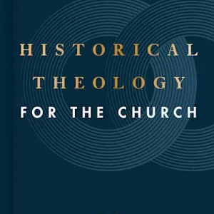 Budget Historical Theology for the Church