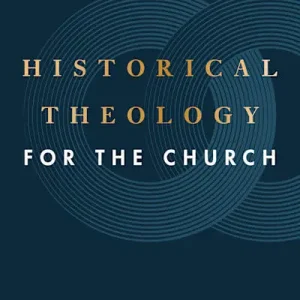 eBook - Historical Theology for the Church Best Choice