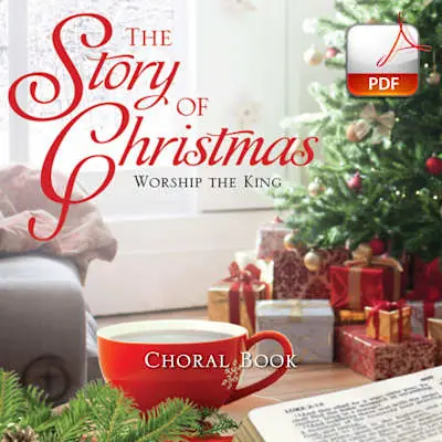 Weekend Sale The Story of Christmas - Downloadable Choral Book (Min. 10)