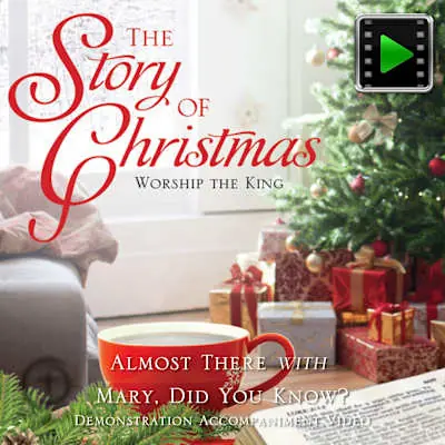 Almost There with Mary, Did You Know? - Downloadable Demonstration Accompaniment Video Buy Direct
