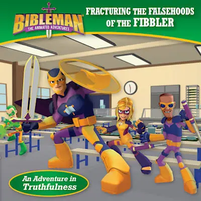 Must Have eBook - Fracturing the Falsehoods of the Fibbler (An Adventure in Truthfulness)