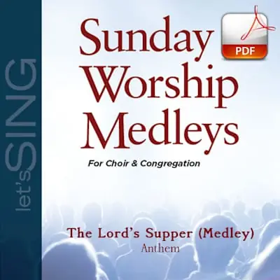 Time-Limited The Lord's Supper (Communion) - Downloadable Anthem (Min. 10)