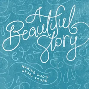 A Beautiful Story - Teen Girls' Bible Study Book Exclusive