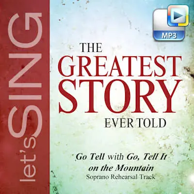 Seasonal Sale Go Tell! with Go, Tell It on the Mountain - Downloadable Soprano Rehearsal Track