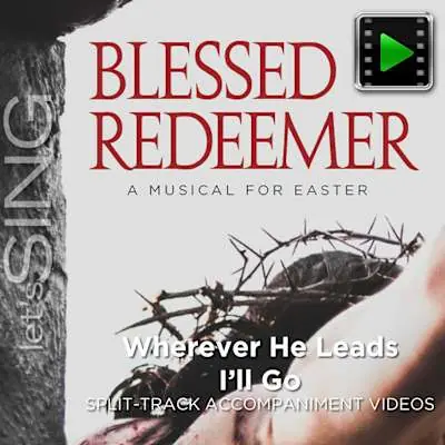 Top Rated Wherever He Leads I'll Go - Downloadable Split-Track Accompaniment Videos