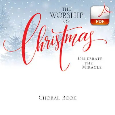 Top Pick The Worship of Christmas - Downloadable Choral Book (Min. 10)