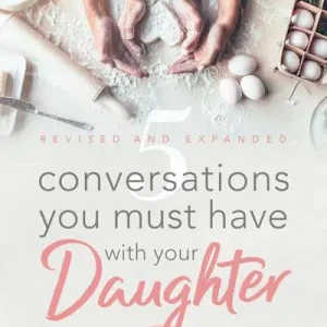 5 Conversations You Must Have with Your Daughter Direct From Manufacturer
