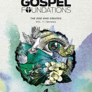 Gospel Foundations for Students: Volume 1 - The God Who Creates Price Drop