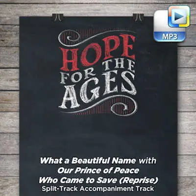 Save Now What a Beautiful Name with Our Prince of Peace Who Came to Save (Reprise) - Downloadable Split-Track Accompaniment Track