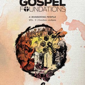 Final Sale eBook - Gospel Foundations for Students: Volume 2 – A Wandering People-ebook