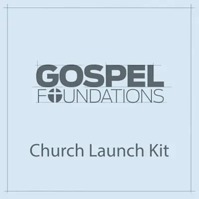 Gospel Foundations - Church Launch Kit - Digital Free Delivery