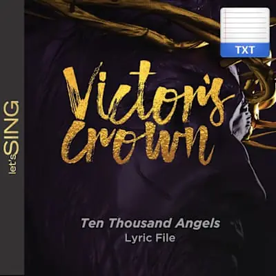 Ten Thousand Angels - Downloadable Lyric File Trending