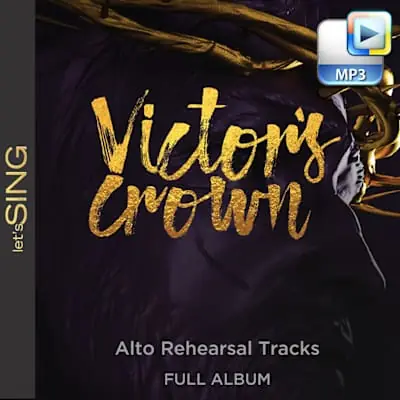 Special Discount Victor's Crown - Downloadable Alto Rehearsal Tracks (FULL ALBUM)