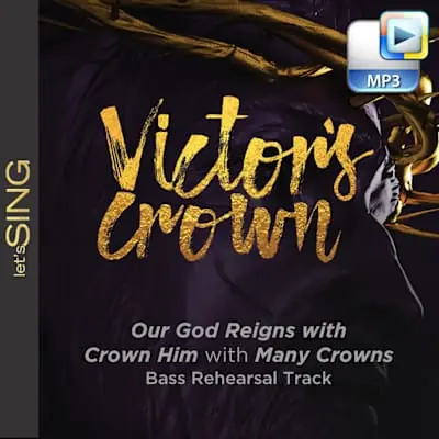 Worldwide Shipping Our God Reigns with Crown Him with Many Crowns - Downloadable Bass Rehearsal Track