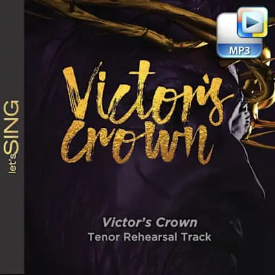 Victor's Crown - Downloadable Tenor Rehearsal Track Reduced Price