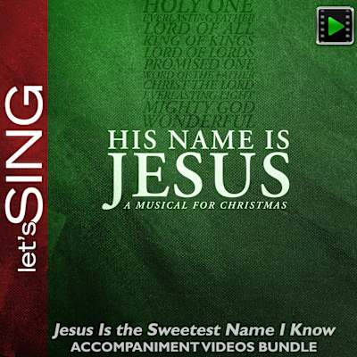 Top Pick Jesus Is the Sweetest Name I Know - Downloadable Accompaniment Video Bundle