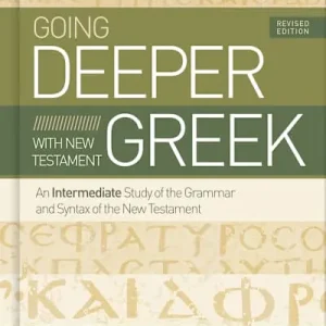 Place Order Going Deeper with New Testament Greek, Revised Edition