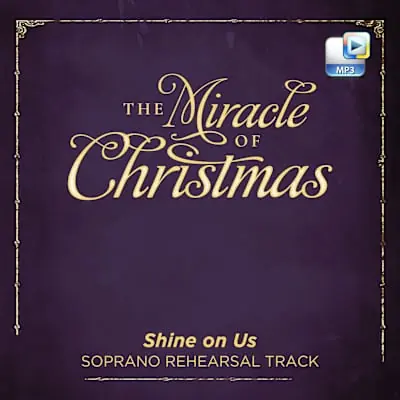 Shine on Us - Downloadable Soprano Rehearsal Track Premium