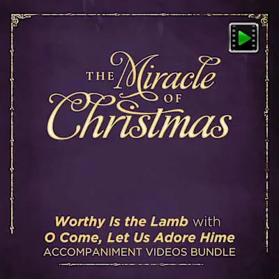 Worthy Is the Lamb with O Come, Let Us Adore Him - Downloadable Accompaniment Videos Bundle While Supplies Last