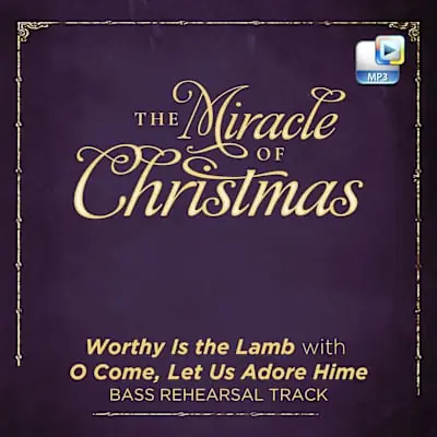 Worthy Is the Lamb with O Come, Let Us Adore Him - Downloadable Bass Rehearsal Track Free Returns