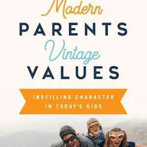 Modern Parents, Vintage Values, Revised and Updated Viral