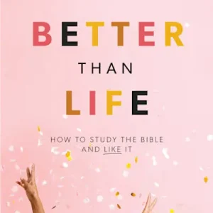 Better Than Life - Teen Girls' Bible Study Book Popular