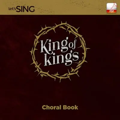 King of Kings - Downloadable Choral Book (Min. 10) Limited Offer