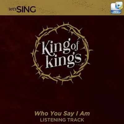 Who You Say I Am - Downloadable Listening Track In Demand