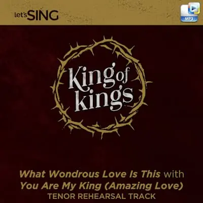 What Wondrous Love Is This with You Are My King (Amazing Love) - Downloadable Tenor Rehearsal Track Mega Sale