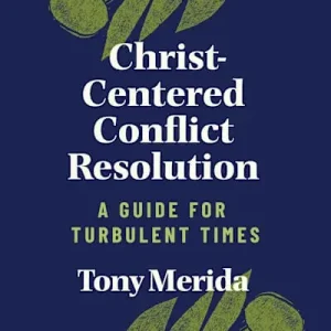 Original Christ-Centered Conflict Resolution