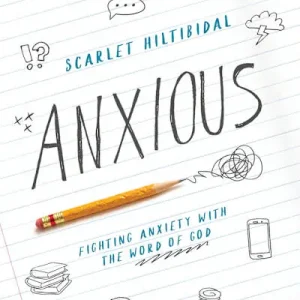 Anxious - Teen Girls' Bible Study Book Last Chance